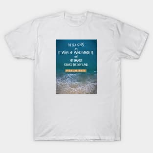 The sea is His Psalm 95:5 T-Shirt